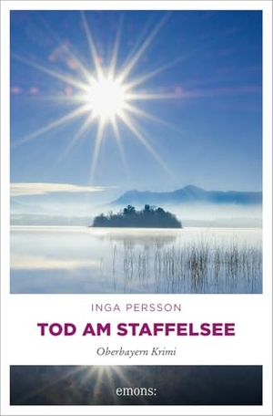Persson, Inga. Tod am Staffelsee - Oberbayern Krimi. Emons Verlag, 2024.