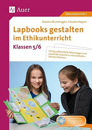Blumhagen, Doreen / Claudia Kayser. Lapbooks gestalten im Ethikunterricht 5-6 - Fertig aufbereitete Faltvorlagen und passende Impulse zu vier zentralen Lehrplanthemen (5. und 6. Klasse). Auer Verlag i.d.AAP LW, 2017.