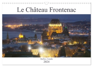 Sue, Sue. Le Château Frontenac (Calendrier mural 2024 DIN A3 vertical), CALVENDO calendrier mensuel - Le Château des châteaux, l'hôtel le plus photographié au monde !. Calvendo, 2023.