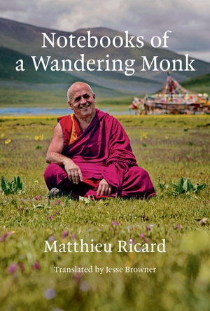 Ricard, Matthieu. Notebooks of a Wandering Monk. The MIT Press, 2023.
