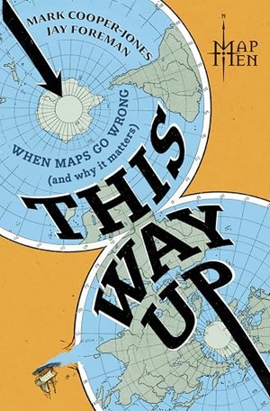 Men, Map. This Way Up - When Maps Go Wrong (and Why It Matters). Hanover Square Press, 2025.