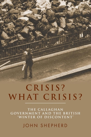 Shepherd, John. Crisis? What crisis? - The Callaghan government and the British 'winter of discontent'. Manchester University Press, 2015.