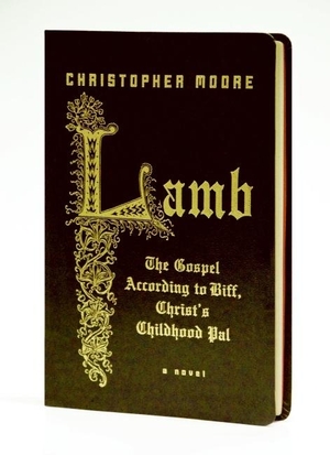 Moore, Christopher. Lamb - The Gospel According to Biff, Christ's Childhood Pal. HarperCollins, 2007.