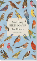Stuff Every Bird Lover Should Know