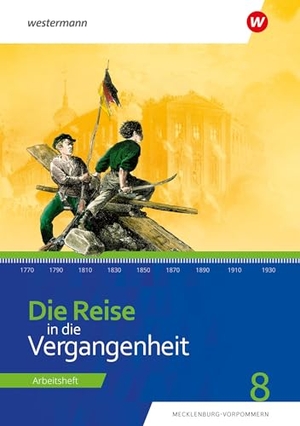 Die Reise in die Vergangenheit 8. Arbeitsheft. Für Mecklenburg-Vorpommern - Ausgabe 2023. Westermann Schulbuch, 2024.