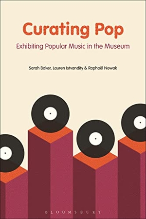Baker, Sarah / Istvandity, Lauren et al. Curating Pop - Exhibiting Popular Music in the Museum. Bloomsbury Publishing PLC, 2019.