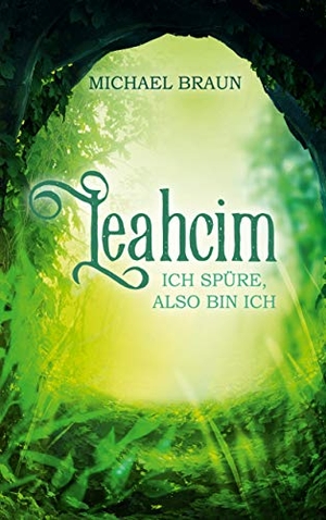 Braun, Michael. Leahcim - Ich spüre, also bin ich. Books on Demand, 2021.
