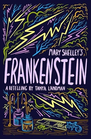 Shelley, Mary / Tanya Landman. Mary Shelley's Frankenstein. Union Square & Co., 2025.