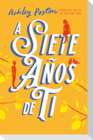 A Siete Años de Ti