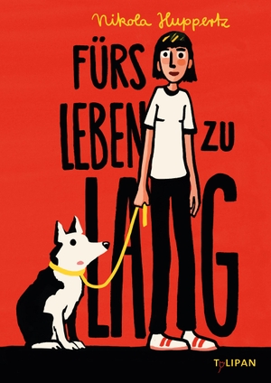 Huppertz, Nikola. Fürs Leben zu lang. Tulipan Verlag, 2023.