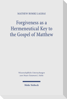 Forgiveness as a Hermeneutical Key to the Gospel of Matthew