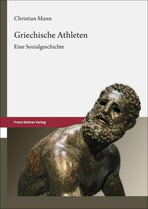 Mann, Christian. Griechische Athleten - Eine Sozialgeschichte. Steiner Franz Verlag, 2025.