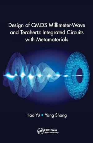 Yu, Hao / Yang Shang. Design of CMOS Millimeter-Wave and Terahertz Integrated Circuits with Metamaterials. Taylor & Francis Ltd (Sales), 2024.