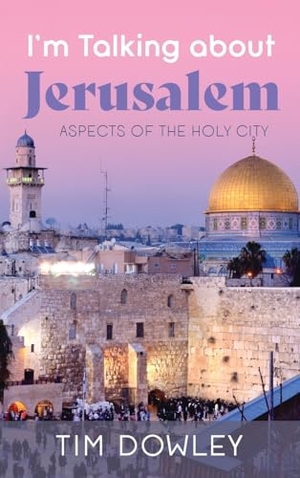 Dowley, Tim. I'm Talking about Jerusalem. Cascade Books, 2023.