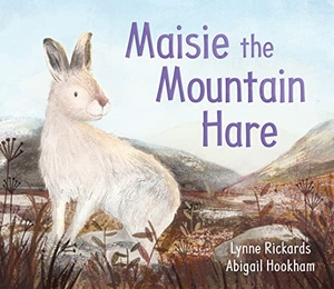 Rickards, Lynne. Maisie the Mountain Hare. Floris Books, 2023.