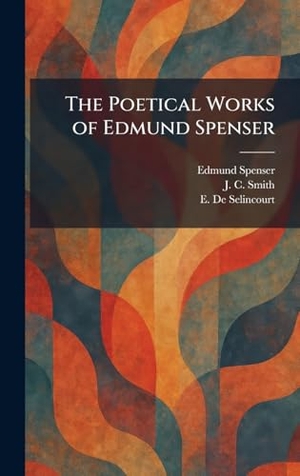 Spenser, Edmund / Smith, J. C. et al. The Poetical Works of Edmund Spenser. Tradd Street Press, 2026.