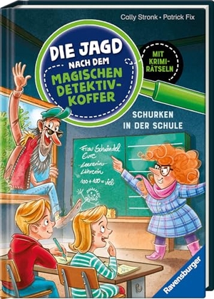 Stronk, Cally. Die Jagd nach dem magischen Detektivkoffer, Band 6 - Schurken in der Schule. Ravensburger Verlag, 2025.