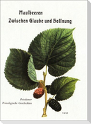 Maulbeeren - Zwischen Glaube und Hoffnung