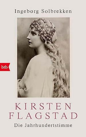 Solbrekken, Ingeborg. Kirsten Flagstad - Die Jahrhundertstimme. Btb, 2023.