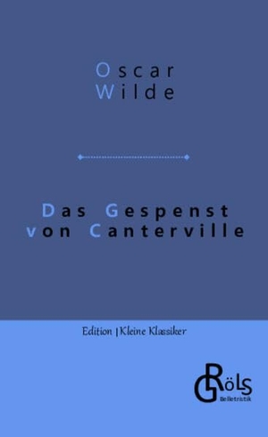 Wilde, Oscar. Das Gespenst von Canterville. Gröls Verlag, 2022.