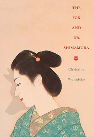 Wunnicke, Christine. The Fox and Dr. Shimamura. New Directions Publishing Corporation, 2019.