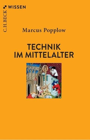 Popplow, Marcus. Technik im Mittelalter. C.H. Beck, 2026.