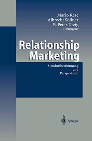 Rese, Mario / B. Peter Utzig et al (Hrsg.). Relationship Marketing - Standortbestimmung und Perspektiven. Springer Berlin Heidelberg, 2002.
