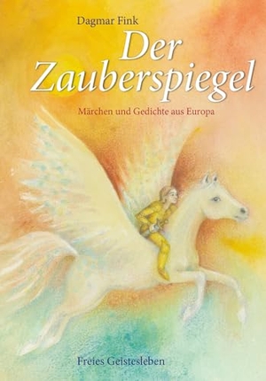 Der Zauberspiegel - Märchen und Gedichte aus Europa. Freies Geistesleben GmbH, 2018.