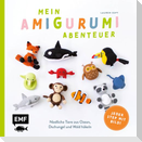 Mein Amigurumi-Abenteuer - Tiere häkeln