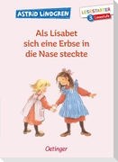 Als Lisabet sich eine Erbse in die Nase steckte