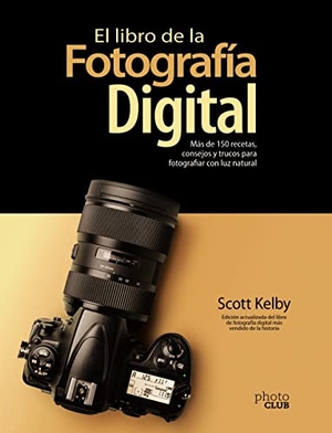 Kelby, Scott. El libro de la fotografía digital : más de 150 recetas, consejos y trucos para fotografiar con luz natural. ANAYA MULTIMEDIA, 2021.