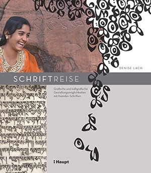 Lach, Denise. Schriftreise - Grafische und kalligrafische Gestaltungsmöglichkeiten mit fremden Schriften. Haupt Verlag AG, 2015.
