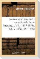 Journal Des Goncourt: Mémoires de la Vie Littéraire. Tome VII. (Éd.1851-1896)