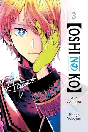 Blackman, Abigail / Akasaka, Aka et al. [Oshi No Ko], Vol. 3. Little, Brown & Company, 2023.