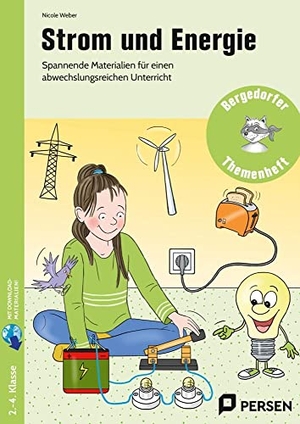 Weber, Nicole. Strom und Energie - Spannende Materialien für einen abwechslungsreichen Unterricht (2. bis 4. Klasse). Persen Verlag i.d. AAP, 2024.