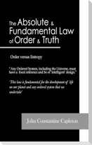 The Absolute and Fundamental Law  of Order and Truth