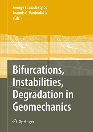 Vardoulakis, Ioannis G. / George Exadaktylos (Hrsg.). Bifurcations, Instabilities, Degradation in Geomechanics. Springer Berlin Heidelberg, 2010.