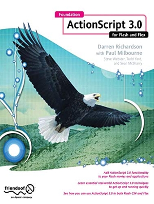 Richardson, Darren / Paul Milbourne. Foundation ActionScript 3.0 for Flash and Flex. Apress, 2009.