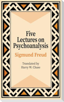 Five Lectures on Psychoanalysis