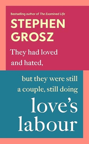 Grosz, Stephen. Love's Labour. Random House UK Ltd, 2025.