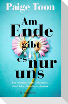 Am Ende gibt es nur uns