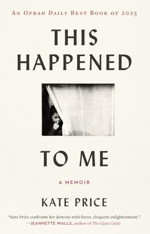 Price, Kate. This Happened to Me - A Memoir. Gallery Books, 2026.