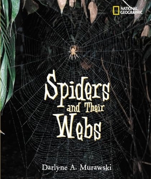 Murawski, Darlyne A. Spiders and Their Webs. Disney - Rhcb, 2004.