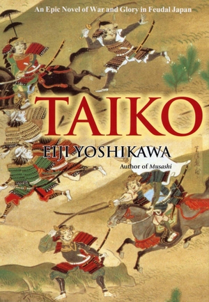 Yoshikawa, Eiji. Taiko: An Epic Novel of War and Glory in Feudal Japan. Kodansha America, Inc, 2012.