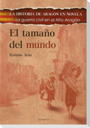 El tamaño del mundo : la Guerra Civil en el Alto Aragón