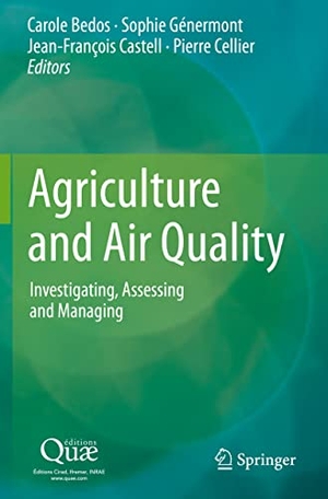 Bedos, Carole / Pierre Cellier et al (Hrsg.). Agriculture and Air Quality - Investigating, Assessing and Managing. Springer Netherlands, 2022.