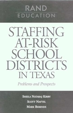 Kirby, Sheila Nataraj / Naftel, Scott et al. Staffing At-Risk Districts in Texas - Problems and Prospects. RAND Corporation, 1999.