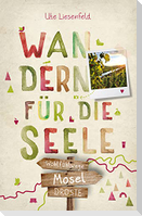 Mosel. Wandern für die Seele