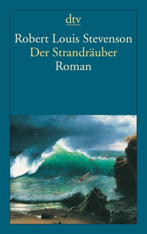 Stevenson, Robert Louis. Der Strandräuber - Ein Criminalroman. dtv Verlagsgesellschaft, 2012.