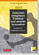 Zwischen (religiöser) Tradition und smarter Innovation